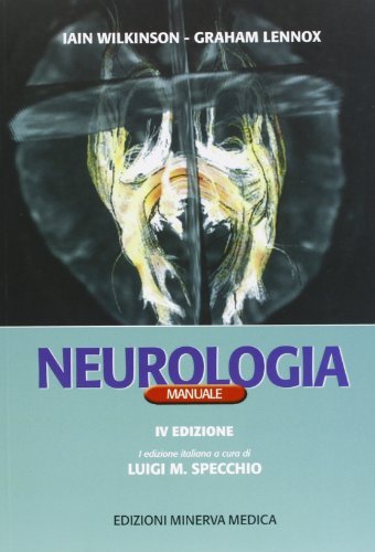Manuale di neurologia di Ian Wilkinson, Graham Lennox edito da Minerva Medica