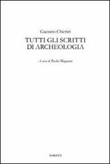 Tutti gli scritti di archeologia di Gaetano Chierici edito da Diabasis