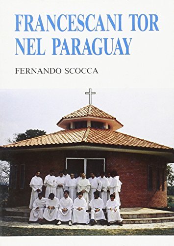 Francescani tor nel Paraguay di Fernando Scocca edito da Franciscanum