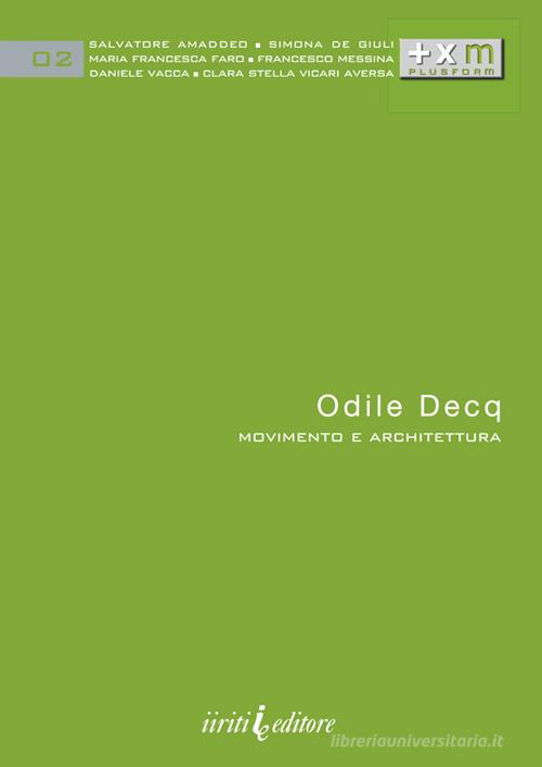 Odile Decq. Movimento e architettura edito da Iiriti Editore