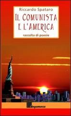 Il comunista e l'America di Riccardo R. Spataro edito da Cinquemarzo