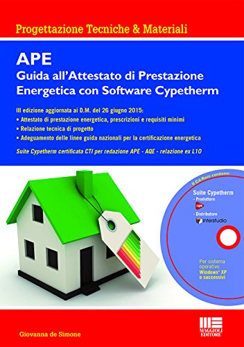APE. Guida al nuovo attestato di prestazione energetica con software Cypertherm edito da Maggioli Editore