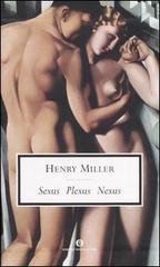 Sexus-Plexus-Nexus di Henry Miller edito da Mondadori