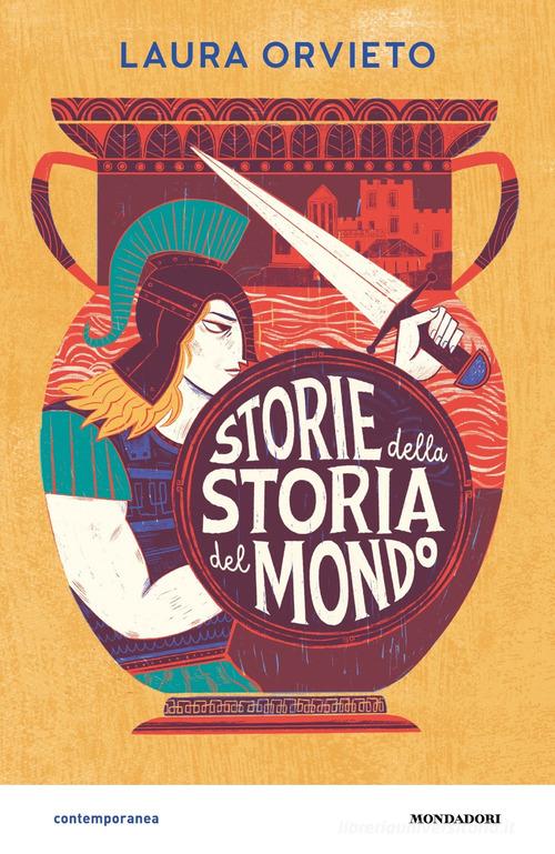 Storie della storia del mondo di Laura Orvieto edito da Mondadori