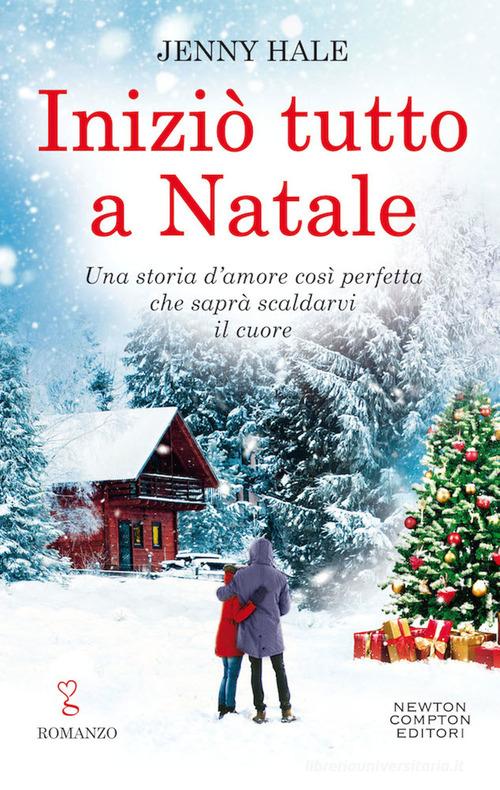 Iniziò tutto a Natale di Jenny Hale edito da Newton Compton Editori