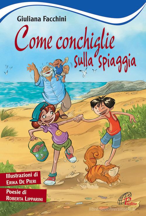 Come conchiglie sulla spiaggia di Giuliana Facchini, Roberta Lipparini edito da Paoline Editoriale Libri
