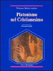 Platonismo nel cristianesimo di Werner Beierwaltes edito da Vita e Pensiero