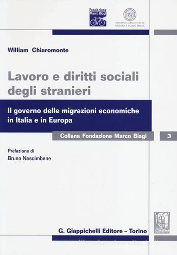 Lavoro e diritti sociali degli stranieri. Il governo delle migrazioni economiche in Italia e in Europa di William Chiaromonte edito da Giappichelli