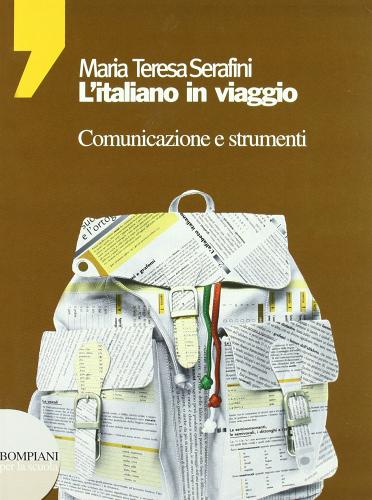 L' italiano in viaggio. Comunicazione e strumenti. Per le Scuole superiori di Mariateresa Serafini edito da Fabbri