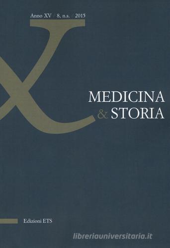 Medicina & storia (2015) vol.8 edito da Edizioni ETS