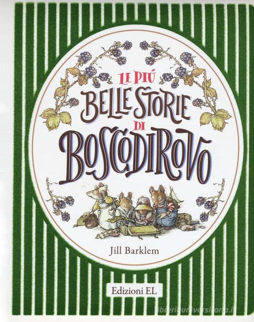 Le più belle storie di Boscodirovo. Ediz. a colori di Jill Barklem edito da EL