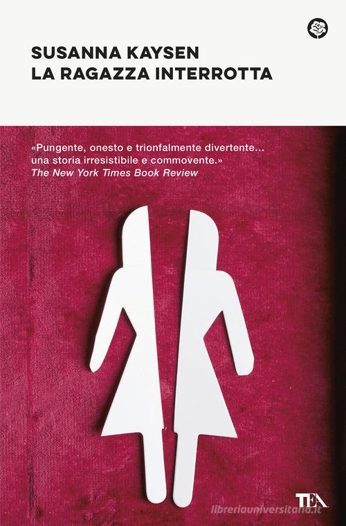 Libro La ragazza interrotta di Susanna Kaysen Narrativa best seller di TEA