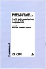 Banche popolari e sviluppo solidale. Profili della regolazione e valori della cooperazione edito da Franco Angeli