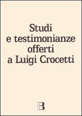 Studi e testimonianze offerti a Luigi Crocetti edito da Editrice Bibliografica