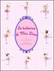 Le ballerine di Miss Lina. Ediz. illustrata di Grace Maccarone, Christine Davenier edito da Il Castoro