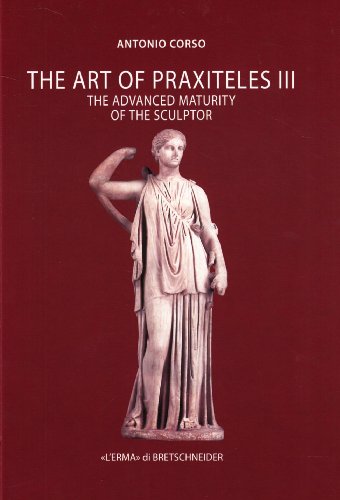 The art of Praxiteles. Ediz. illustrata vol.3 di Antonio Corso edito da L'Erma di Bretschneider