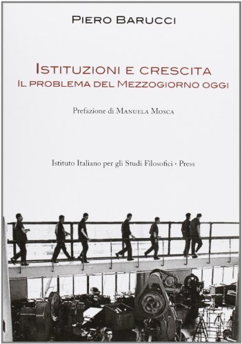 Istituzioni e crescita di Piero Barucci edito da Ist. Italiano Studi Filosofici