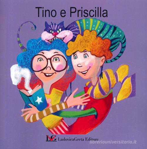 Tino e Priscilla edito da LG Editore