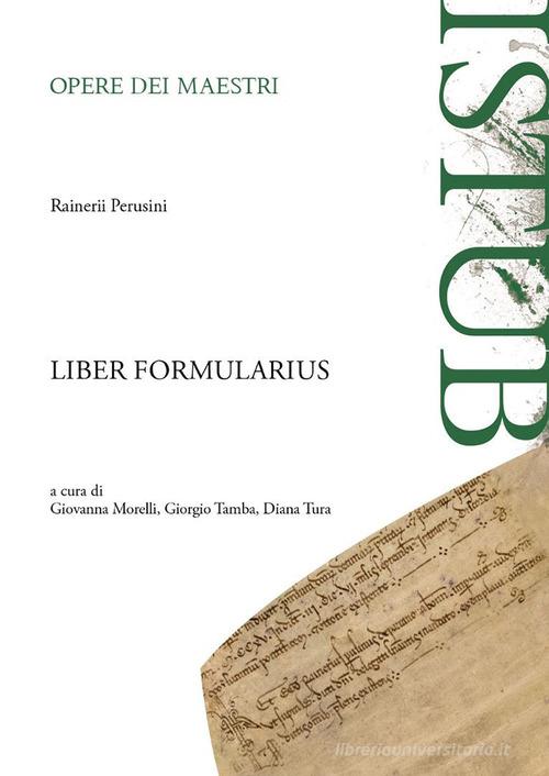 Liber formularius di Rainerii Perusini edito da Bologna University Press