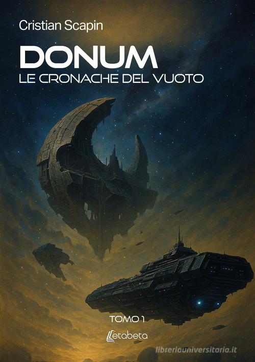 Libro Donum. Le cronache del vuoto di Cristian Scapin di EBS Print