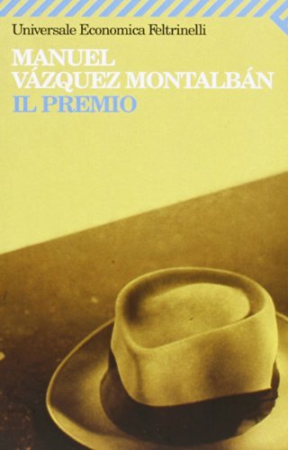 Il premio di Manuel Vázquez Montalbán edito da Feltrinelli