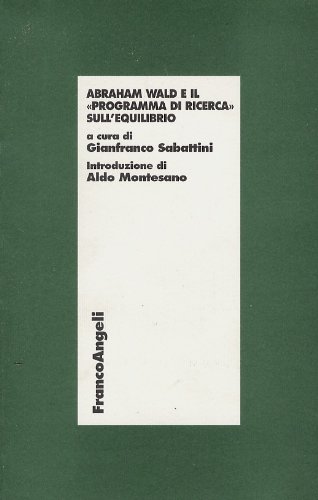 Abraham Wald e il «Programma di ricerca» sull'equilibrio edito da Franco Angeli