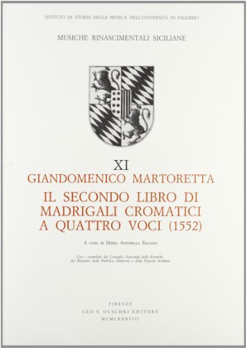 Il secondo libro di madrigali cromatici a quattro voci (1552) di Giandomenico Martoretta edito da Olschki