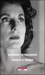 Addio a Roma di Sandra Petrignani edito da Neri Pozza