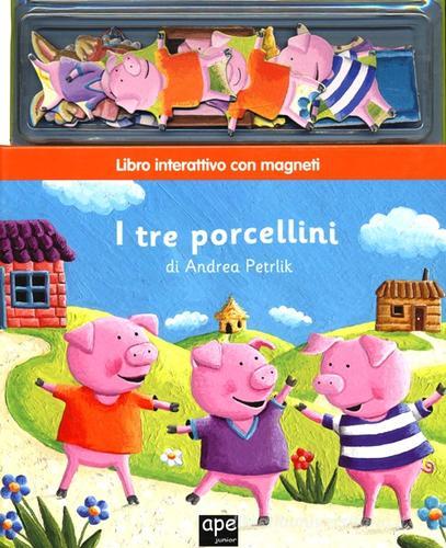 I tre porcellini. Con magneti di Andrea Petrlik Huseinovic edito da Ape Junior