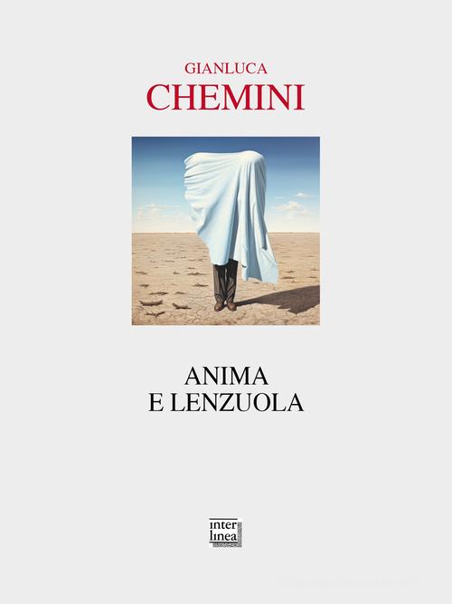 Anima e lenzuola di Gianluca Chemini edito da Interlinea