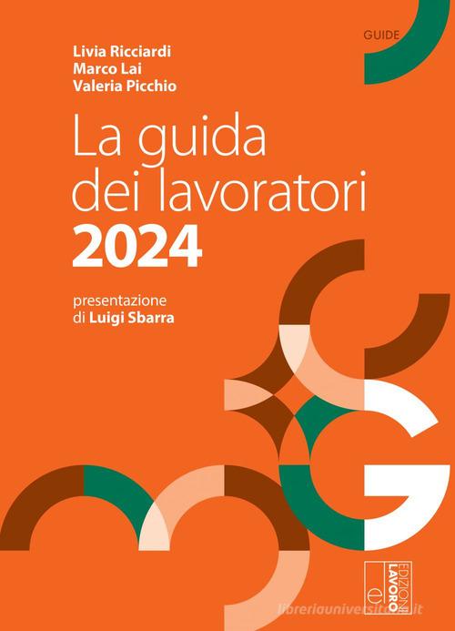 La guida dei lavoratori 2024 di Livia Ricciardi, Marco Lai, Valeria Picchio edito da Edizioni Lavoro