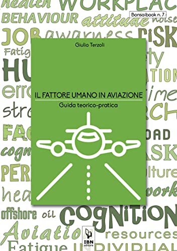 Il fattore umano in aviazione. Guida teorico-pratica di Giulio Terzoli edito da IBN