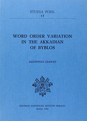 Word order variation in the Akkadian of Byblos di Agustinus Gianto edito da Pontificio Istituto Biblico