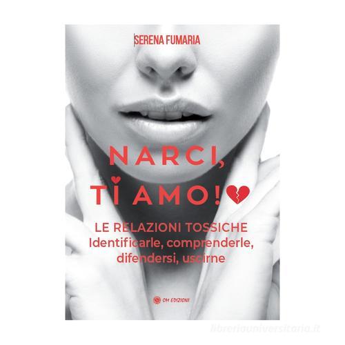Narci, ti amo! di Serena Fumaria edito da OM