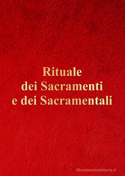 Rituale dei sacramenti e dei sacramentali edito da Edizioni Palumbi