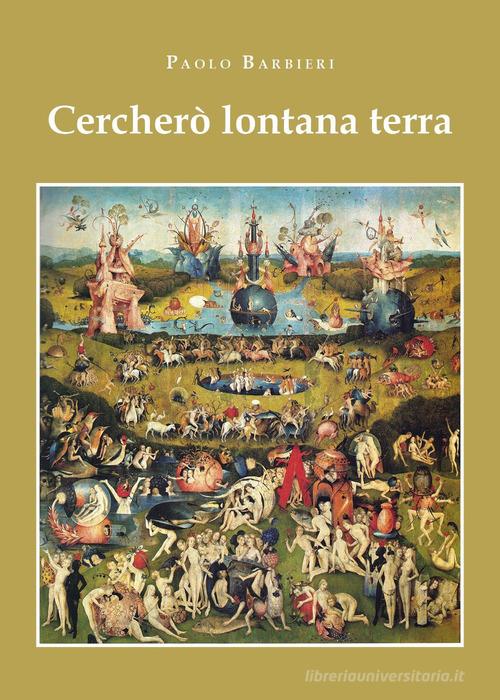 Libro Cercherò lontana terra di Paolo Barbieri di Youcanprint
