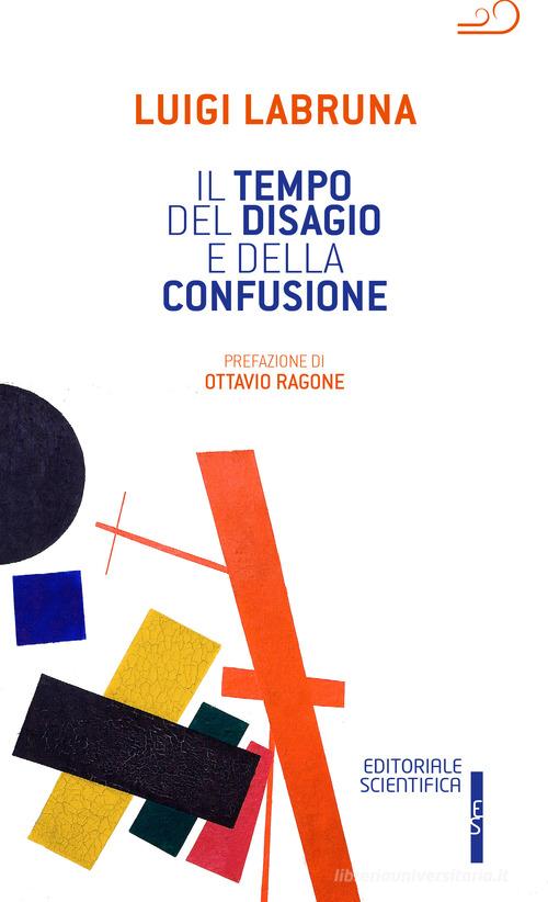 Il tempo del disagio e della confusione di Luigi Labruna edito da Editoriale Scientifica