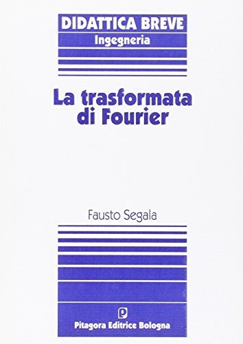 La trasformata di Fourier di Fausto Segala edito da Pitagora