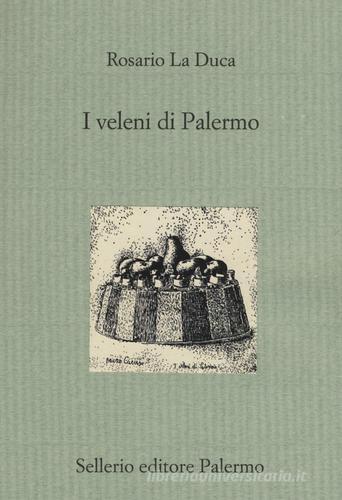 I veleni di Palermo di Rosario La Duca edito da Sellerio Editore Palermo