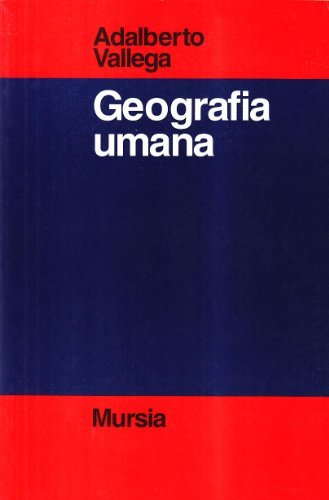 Manuale di geografia umana di Adalberto Vallega edito da Ugo Mursia Editore