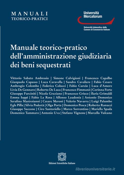 Manuale teorico-pratico dell'amministrazione giudiziaria dei beni sequestrati edito da Edizioni Scientifiche Italiane