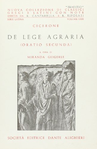 De lege agraria. Oratio secunda di Marco Tullio Cicerone edito da Dante Alighieri