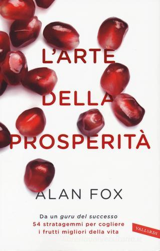 L' arte della prosperità di Alan Fox edito da Vallardi A.