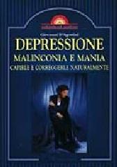 Depressione, malinconia e mania. Capirle e correggerle naturalmente di Giovanni D'Agostini edito da Demetra