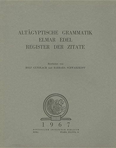 Altagyptische grammatik Elmar Edel. Register der Zitate di Rolf Gundlach, Barbara Schwarzkopf edito da Pontificio Istituto Biblico