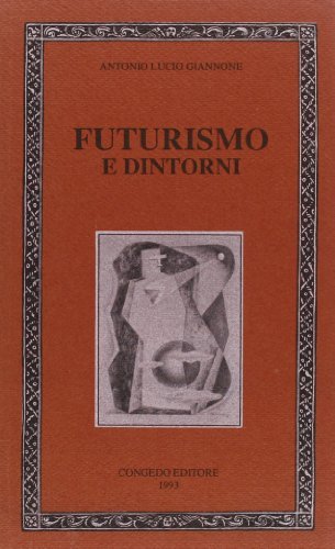 Futurismo e dintorni di Antonio L. Giannone edito da Congedo