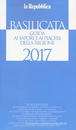 Basilicata. Guida ai sapori e ai piaceri della regione 2017 edito da Gedi (Gruppo Editoriale)