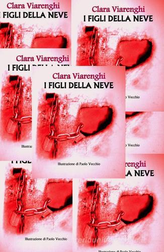 I figli della neve di Clara Viarenghi edito da ilmiolibro self publishing