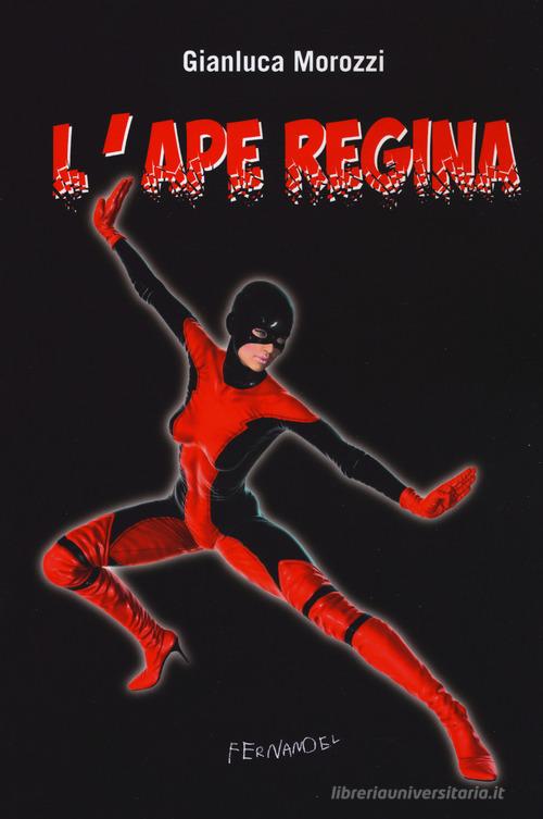 Libro L'ape regina di Gianluca Morozzi di Fernandel