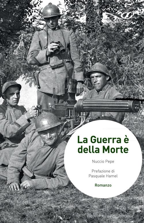 La guerra è della morte di Nuccio Pepe edito da Navarra Editore